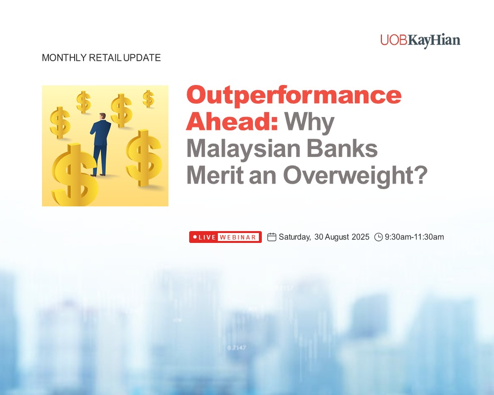 [WEBINAR] Outperformance Ahead: Why Malaysian Banks Merit an Overweight?